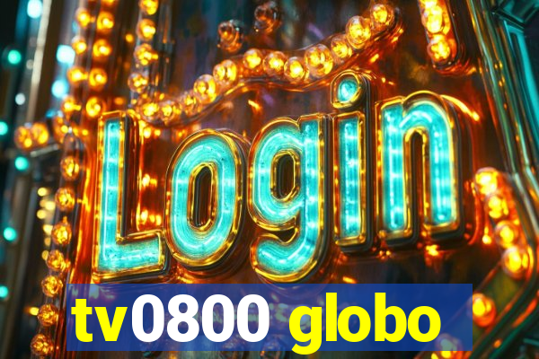 tv0800 globo